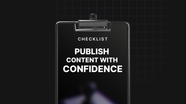 Publish Your Content with Confidence